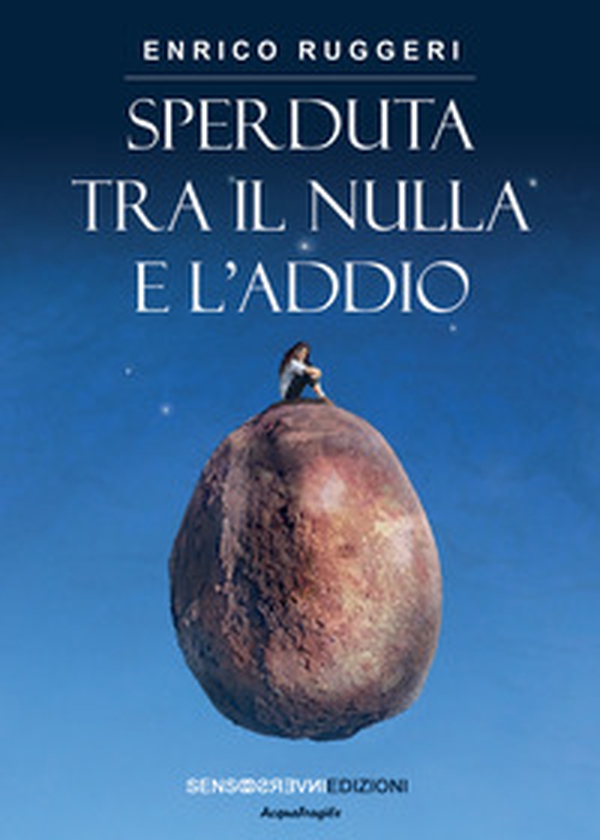 Sperduta tra il nulla e l'addio - Librerie.coop Sperduta tra il nulla e l'addio - Librerie.coop
