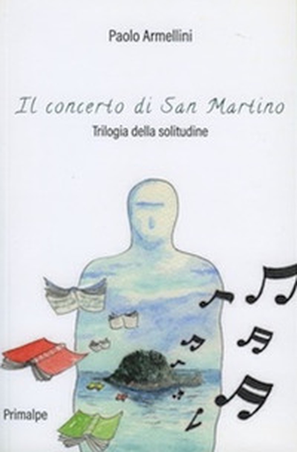 Il concerto di San Martino. Trilogia della solitudine - Librerie.coop Il concerto di San Martino. Trilogia della solitudine - Librerie.coop