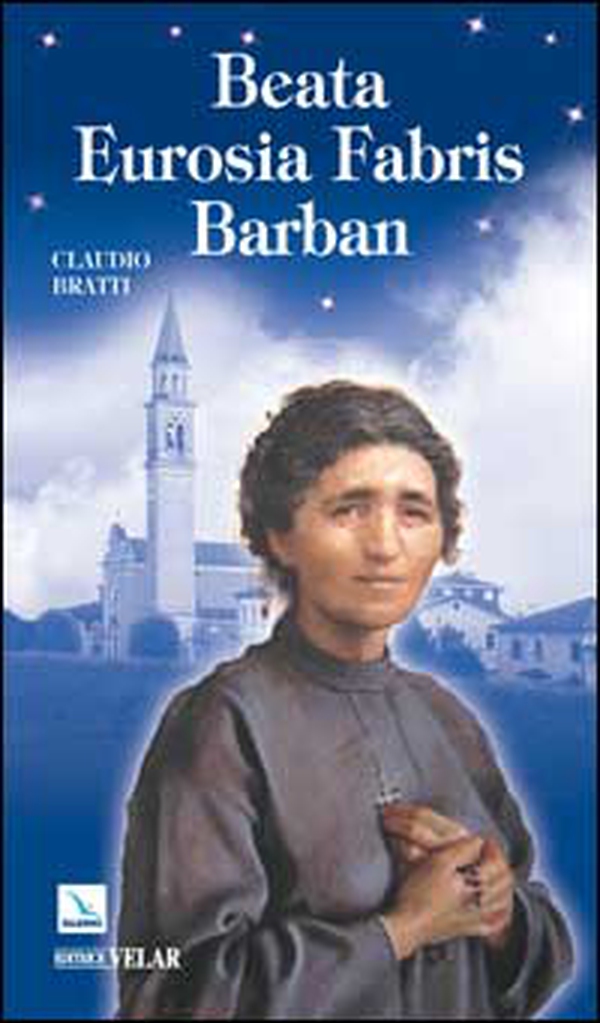 Beata Eurosia Fabris Barban - Librerie.coop Beata Eurosia Fabris Barban - Librerie.coop
