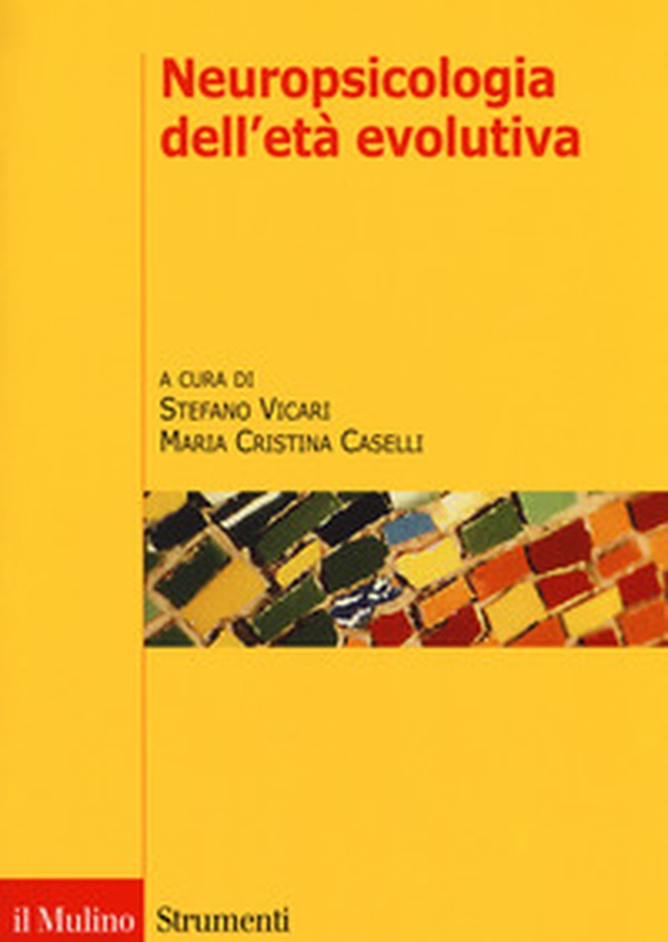 Neuropsicologia dell'età evolutiva - Librerie.coop Neuropsicologia dell'età evolutiva - Librerie.coop