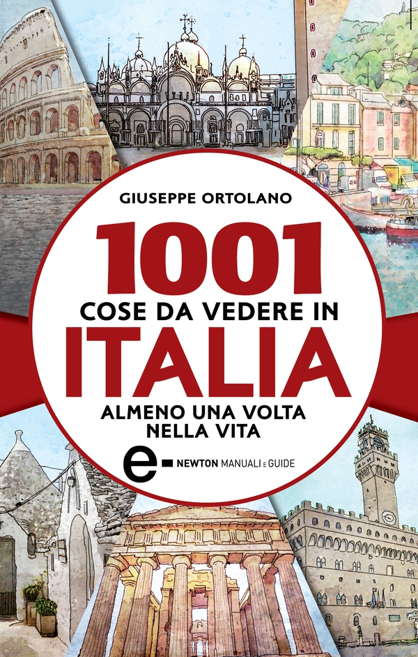 1001 cose da vedere in Italia almeno una volta nella vita - Librerie.coop 1001 cose da vedere in Italia almeno una volta nella vita - Librerie.coop