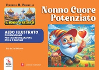 Nonno cuore potenziato. Albo illustrato - Librerie.coop Nonno cuore potenziato. Albo illustrato - Librerie.coop