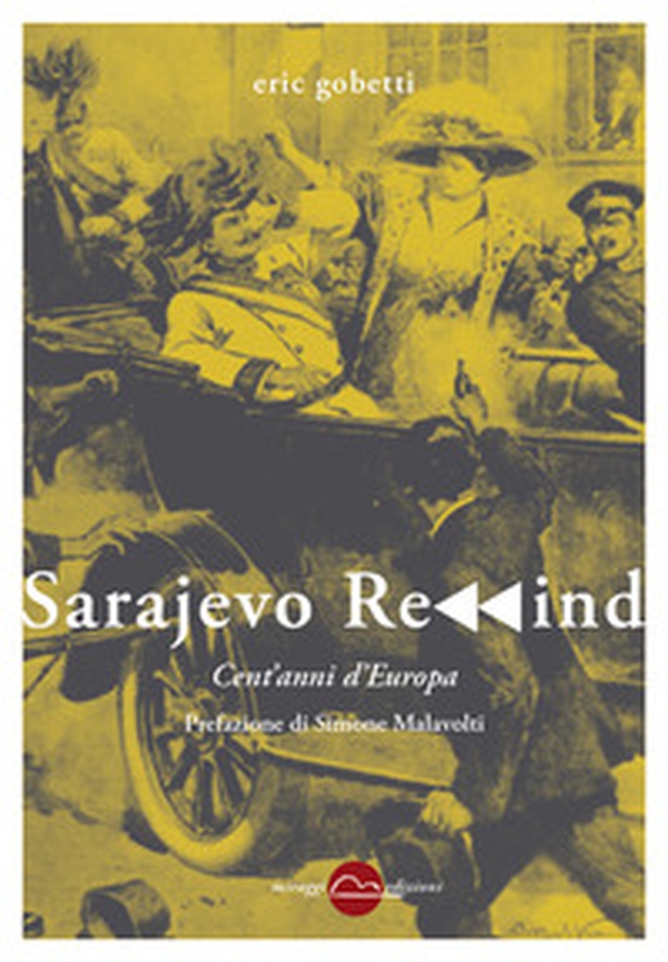 Sarajevo rewind. Cent'anni d'Europa - Librerie.coop