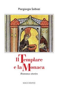 Il templare e la monaca - Librerie.coop Il templare e la monaca - Librerie.coop