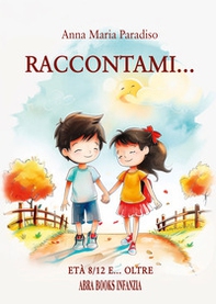Raccontami... età 8-12 e... oltre - Librerie.coop Raccontami... età 8-12 e... oltre - Librerie.coop