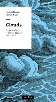 Clouds. Il giorno che le nuvole caddero sulla terra - Librerie.coop Clouds. Il giorno che le nuvole caddero sulla terra - Librerie.coop