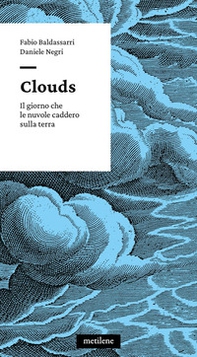 Clouds. Il giorno che le nuvole caddero sulla terra - Librerie.coop