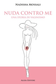 Nuda contro me. Una storia di vaginismo - Librerie.coop