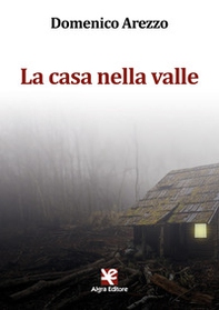 La casa nella valle - Librerie.coop La casa nella valle - Librerie.coop