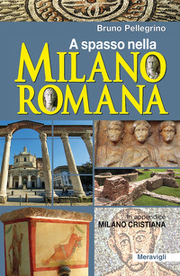 A spasso nella Milano romana - Librerie.coop A spasso nella Milano romana - Librerie.coop
