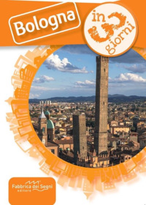Bologna in 3 giorni - Librerie.coop Bologna in 3 giorni - Librerie.coop