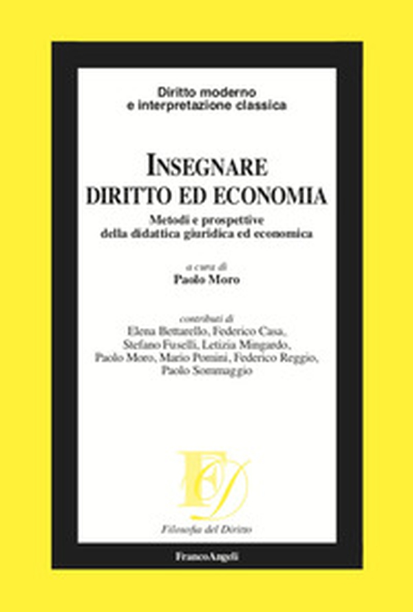 Insegnare diritto ed economia. Metodi e prospettive della didattica giuridica ed economica - Librerie.coop Insegnare diritto ed economia. Metodi e prospettive della didattica giuridica ed economica - Librerie.coop