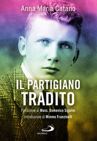 Il partigiano tradito - Librerie.coop Il partigiano tradito - Librerie.coop