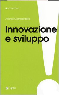 Innovazione e sviluppo. Miti da sfatare, realtà da costruire - Librerie.coop