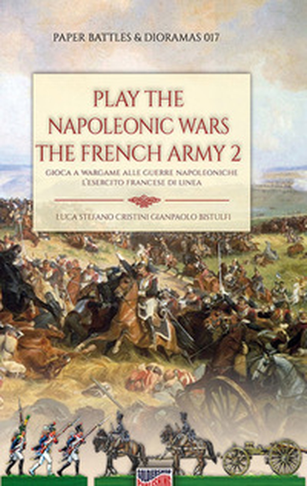 Play the Napoleonic wars. The French army - Librerie.coop Play the Napoleonic wars. The French army - Librerie.coop