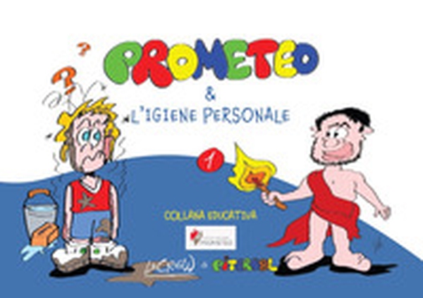 Prometeo e l'igiene personale - Librerie.coop
