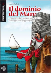 Il dominio del mare. La contesa tra due città per il porto di San Vito e il coraggio di un gruppo di giovani - Librerie.coop Il dominio del mare. La contesa tra due città per il porto di San Vito e il coraggio di un gruppo di giovani - Librerie.coop