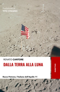 Dalla Terra alla Luna. Rocco Petrone, l'italiano dell'Apollo 11 - Librerie.coop