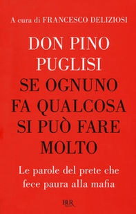 Se ognuno fa qualcosa si può fare molto. Le parole del prete che fece paura alla mafia - Librerie.coop