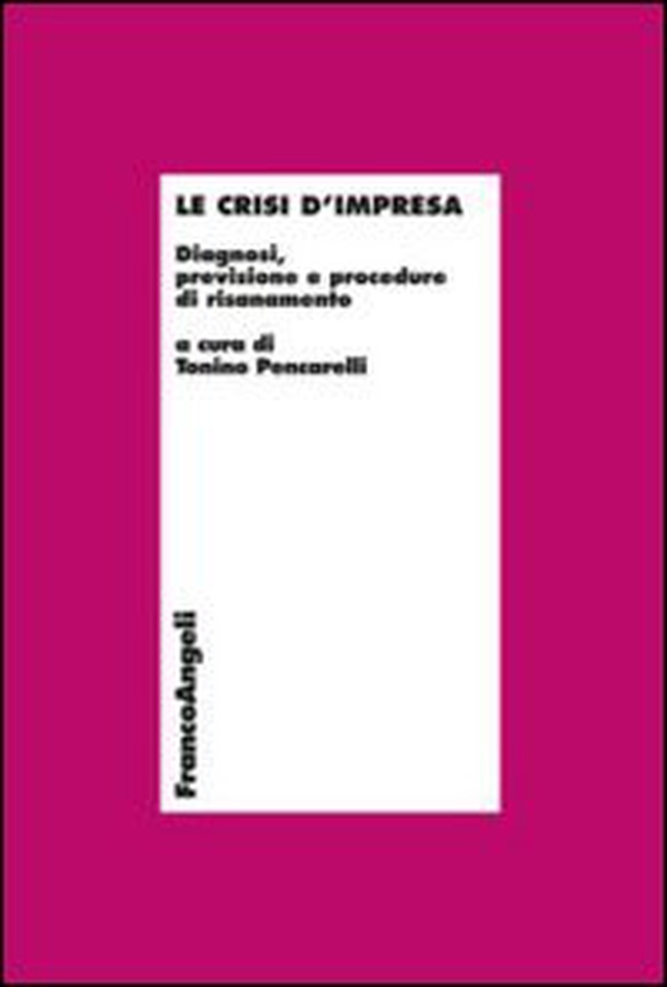 Le crisi d'impresa. Diagnosi, previsione e procedure di risanamento - Librerie.coop Le crisi d'impresa. Diagnosi, previsione e procedure di risanamento - Librerie.coop