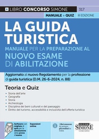La guida turistica. Manuale completo per la preparazione all'esame di abilitazione. Teoria e quiz - Librerie.coop La guida turistica. Manuale completo per la preparazione all'esame di abilitazione. Teoria e quiz - Librerie.coop