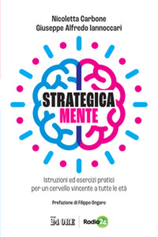 Strategica mente. Istruzioni ed esercizi pratici per un cervello vincente a tutte le età - Librerie.coop Strategica mente. Istruzioni ed esercizi pratici per un cervello vincente a tutte le età - Librerie.coop