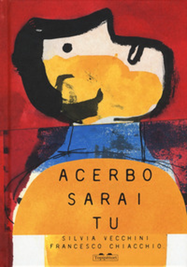 Acerbo sarai tu - Librerie.coop Acerbo sarai tu - Librerie.coop