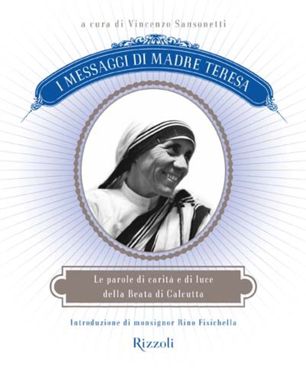 I messaggi di Madre Teresa - Librerie.coop I messaggi di Madre Teresa - Librerie.coop