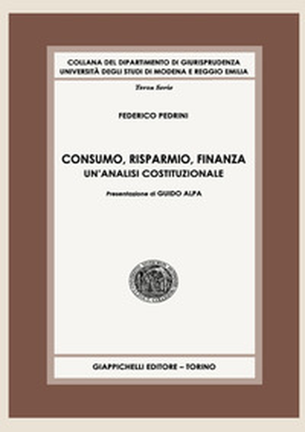 Consumo, risparmio, finanza. Un'analisi costituzionale - Librerie.coop Consumo, risparmio, finanza. Un'analisi costituzionale - Librerie.coop