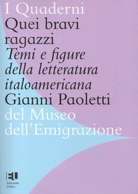 Quei bravi ragazzi. Temi e figure della letteratura italoamericana - Librerie.coop