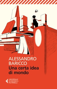 Una certa idea di mondo - Librerie.coop Una certa idea di mondo - Librerie.coop