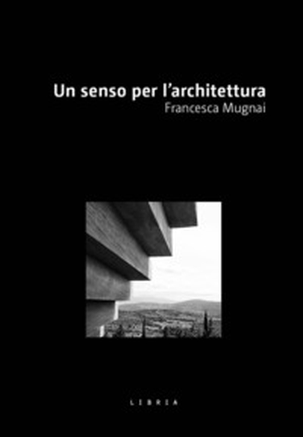 Un senso per l'architettura - Librerie.coop Un senso per l'architettura - Librerie.coop