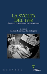 La svolta del 1938. Fascismo, cattolicesimo e antisemitismo - Librerie.coop