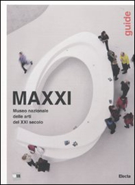 MAXXI Museo nazionale delle arti del XXI secolo. Guide. Ediz. inglese - Librerie.coop