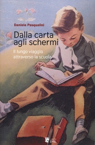 Dalla carta agli schermi. Il lungo viaggio attraverso la scuola - Librerie.coop
