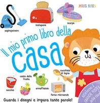 Il mio primo libro della casa. Primissimi - Librerie.coop