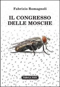 Il congresso delle mosche - Librerie.coop Il congresso delle mosche - Librerie.coop