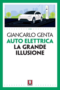 Auto elettrica. La grande illusione - Librerie.coop