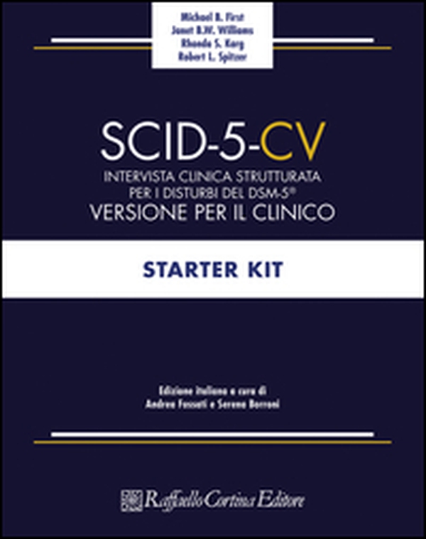 SCID-5-CV. Intervista clinica strutturata per i disturbi del DSM-5®. Versione per il clinico - Librerie.coop SCID-5-CV. Intervista clinica strutturata per i disturbi del DSM-5®. Versione per il clinico - Librerie.coop