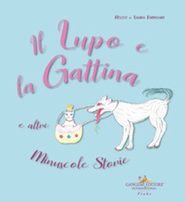 Il lupo e la gattina e altre minuscole storie - Librerie.coop Il lupo e la gattina e altre minuscole storie - Librerie.coop