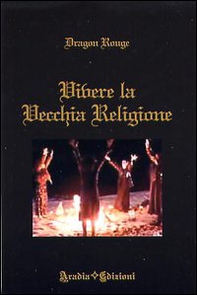 Vivere la vecchia religione - Librerie.coop