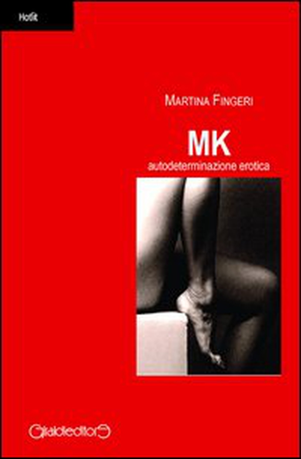 MK. Autodeterminazione erotica - Librerie.coop MK. Autodeterminazione erotica - Librerie.coop