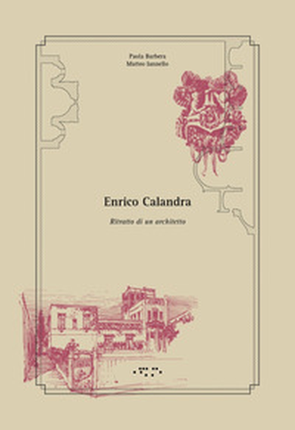 Enrico Calandra. Ritratto di un architetto - Librerie.coop Enrico Calandra. Ritratto di un architetto - Librerie.coop