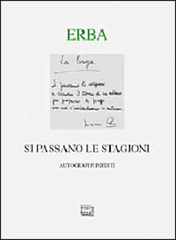Si passano le stagioni. Una scelta personale di autografi e inediti. Ediz. numerata - Librerie.coop Si passano le stagioni. Una scelta personale di autografi e inediti. Ediz. numerata - Librerie.coop