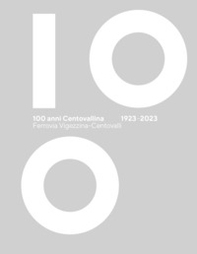 100 anni Centovallina 1923-2023 - Librerie.coop