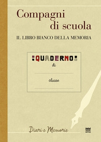 Compagni di scuola. Il libro bianco della memoria - Librerie.coop