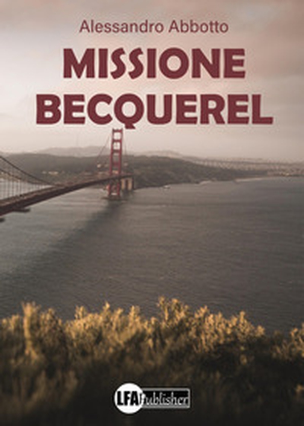 Missione Becquerel - Librerie.coop Missione Becquerel - Librerie.coop