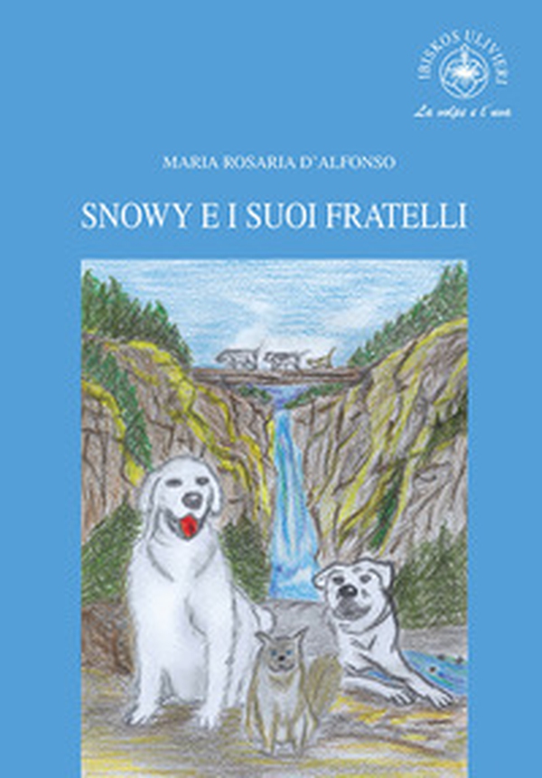 Snowy e i suoi fratelli - Librerie.coop Snowy e i suoi fratelli - Librerie.coop