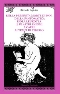 Della presunta morte di Pan, della fantomatica isola Leukotea e di altri enigmi a Capri ai tempi di Tiberio - Librerie.coop