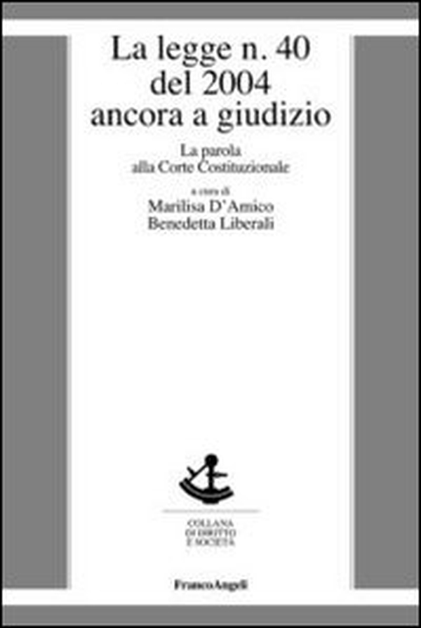 La legge n. 40 del 2004 ancora a giudizio. La parola alla Corte costituzionale - Librerie.coop La legge n. 40 del 2004 ancora a giudizio. La parola alla Corte costituzionale - Librerie.coop